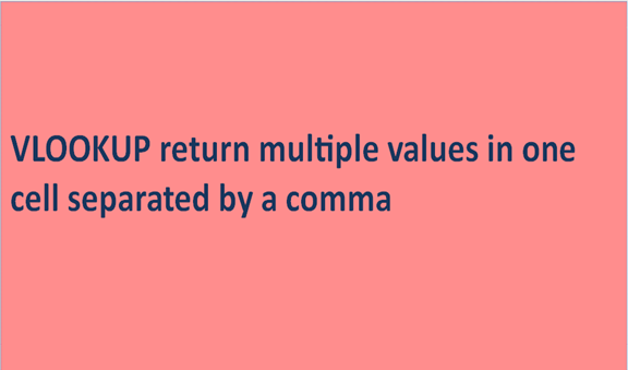 VLOOKUP return multiple values in one cell separated by a comma