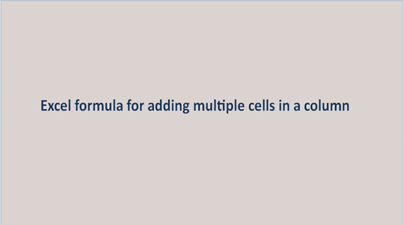 Excel formula for adding multiple cells in a column