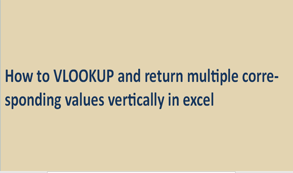 How to VLOOKUP and return multiple corresponding values vertically in excel