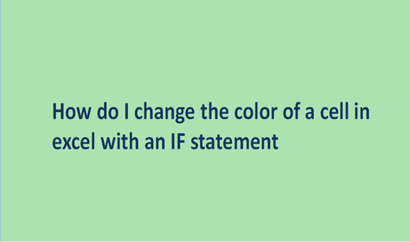 How to change the color of a cell with IF statement