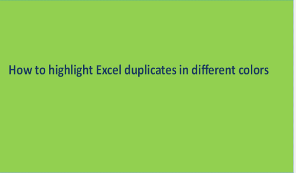 How to highlight Excel duplicates in different colors