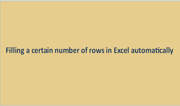 Filling a certain number of rows in Excel automatically