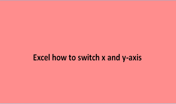 Excel how to switch x and y-axis
