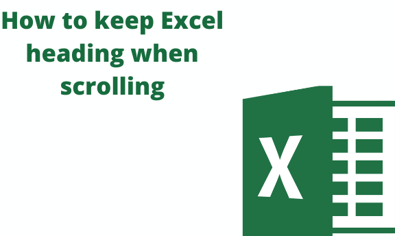 How to keep Excel heading when scrolling