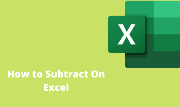 How to Subtract On Excel